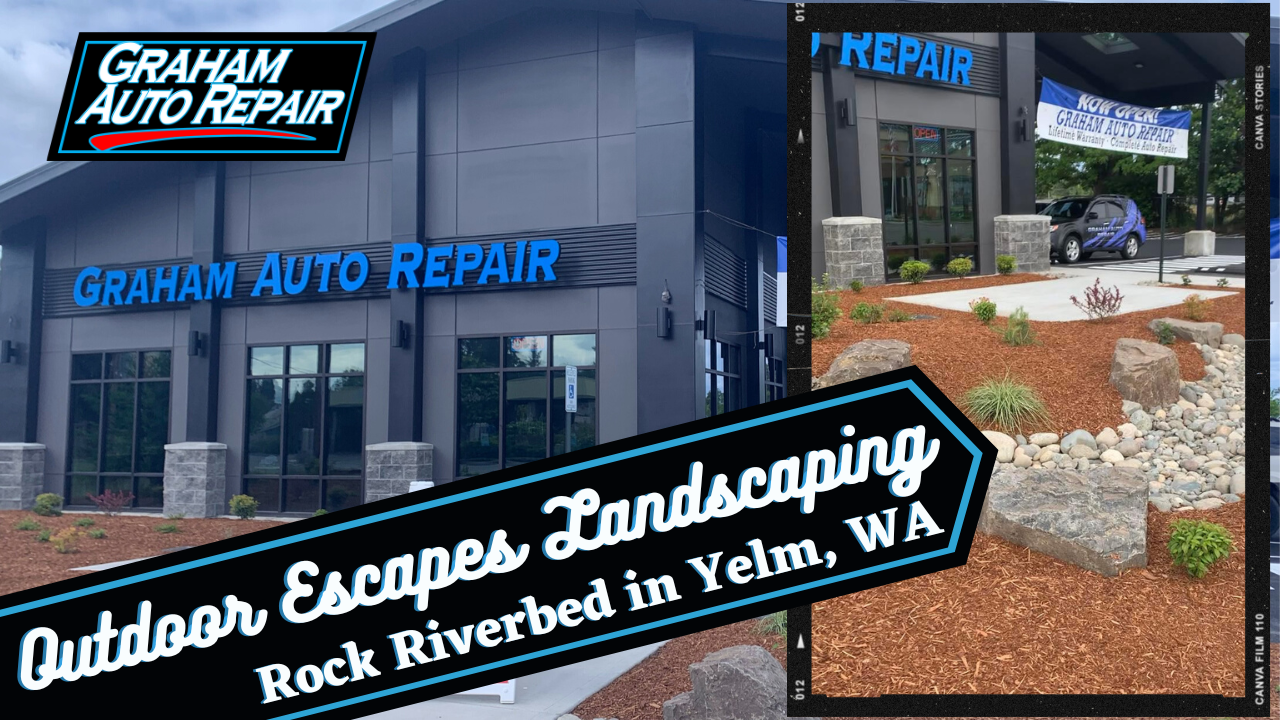 Graham Auto Repair near me in Yelm, WA 98597 - Rock Riverbed by Outdoor Escapes Landscaping